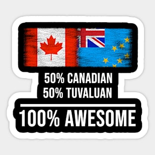 50% Canadian 50% Tuvaluan 100% Awesome - Gift for Tuvaluan Heritage From Tuvalu Sticker